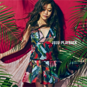 JUJU「PLAYBACK」